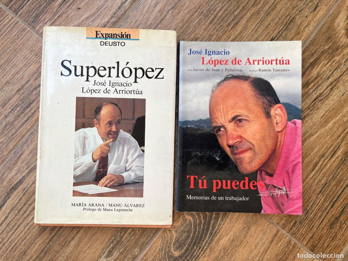 Libros de segunda mano: Jos&eacute; Ignacio Perez de Arriortua - Superlopez DEUSTO + Tu puedes-Memorias de un trabajador.