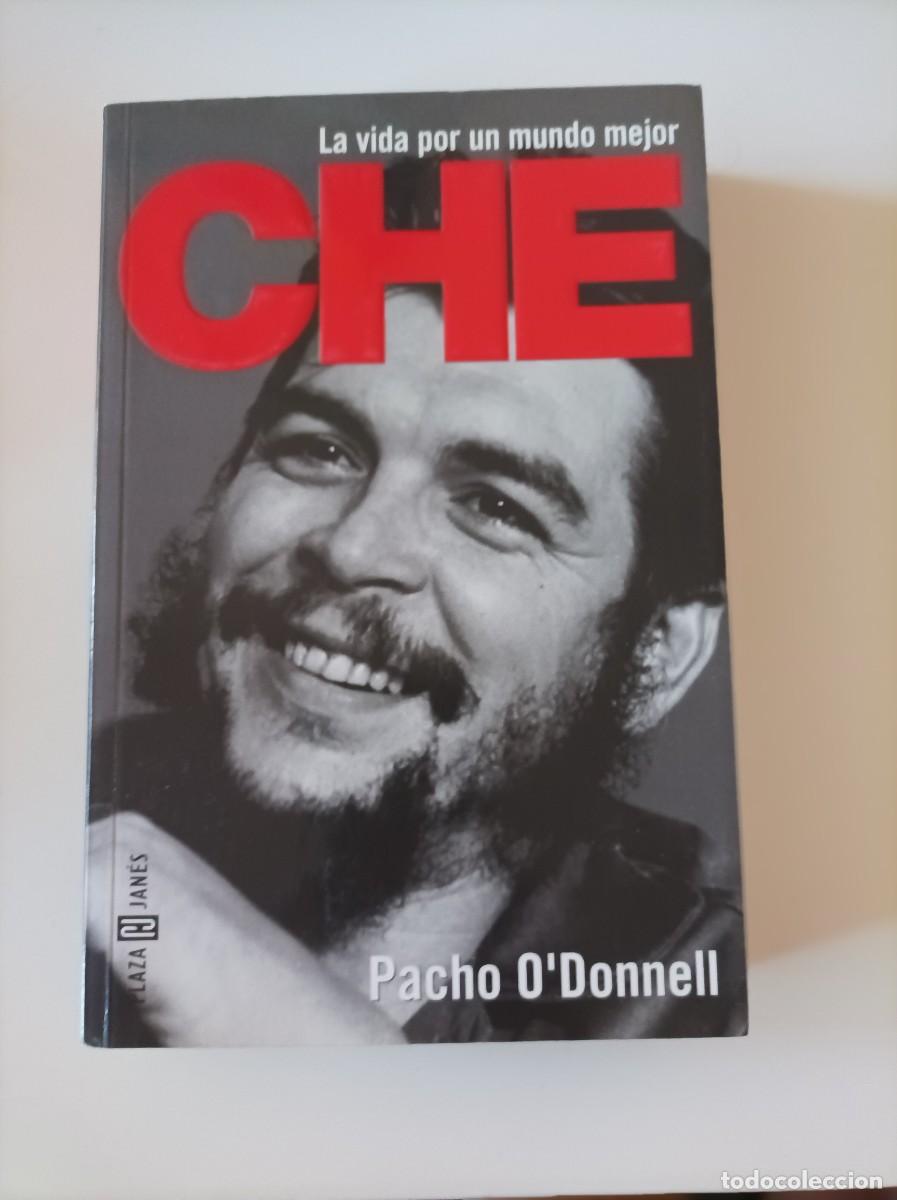 Libros de segunda mano: Che: LA Vida Por UN Mundo Mejor de Pacho O'Donnell (Autor)