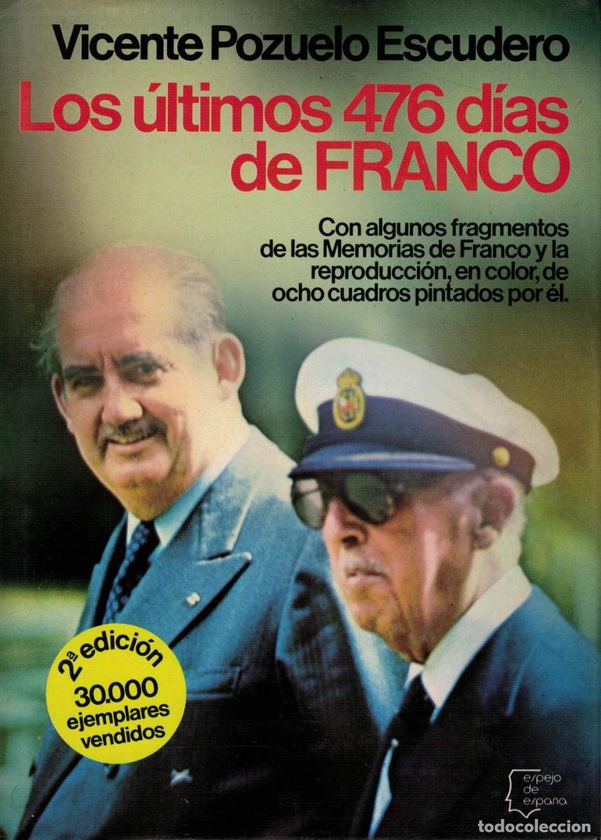 Libros de segunda mano: Vicente Pozuelo Escudero, Los &uacute;ltimos 476 d&iacute;as de FRANCO