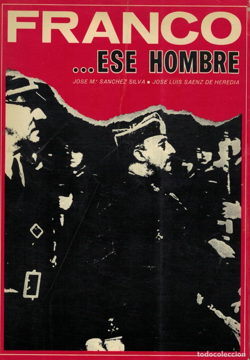 Libros de segunda mano: Jos&eacute; Mar&iacute;a S&aacute;nchez Silva Jos&eacute; Luis Saenz de Heredia, Franco... ese hombre