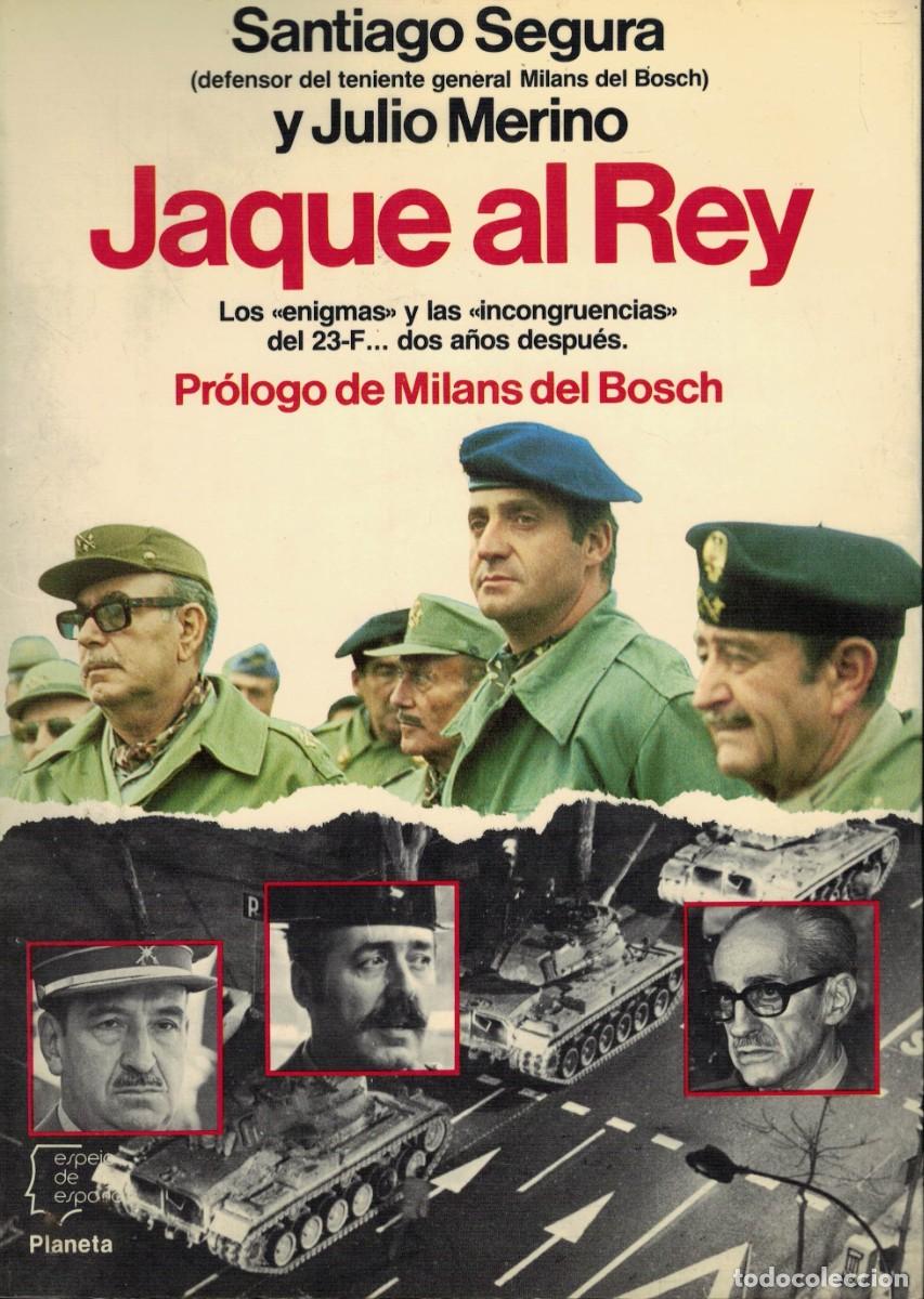 Libros de segunda mano: Santiago Segura y Julio Merino, Jaque al Rey. Los &rdquo;enigmas&rdquo; y las &rdquo;incongruencias&rdquo; del 23-F...