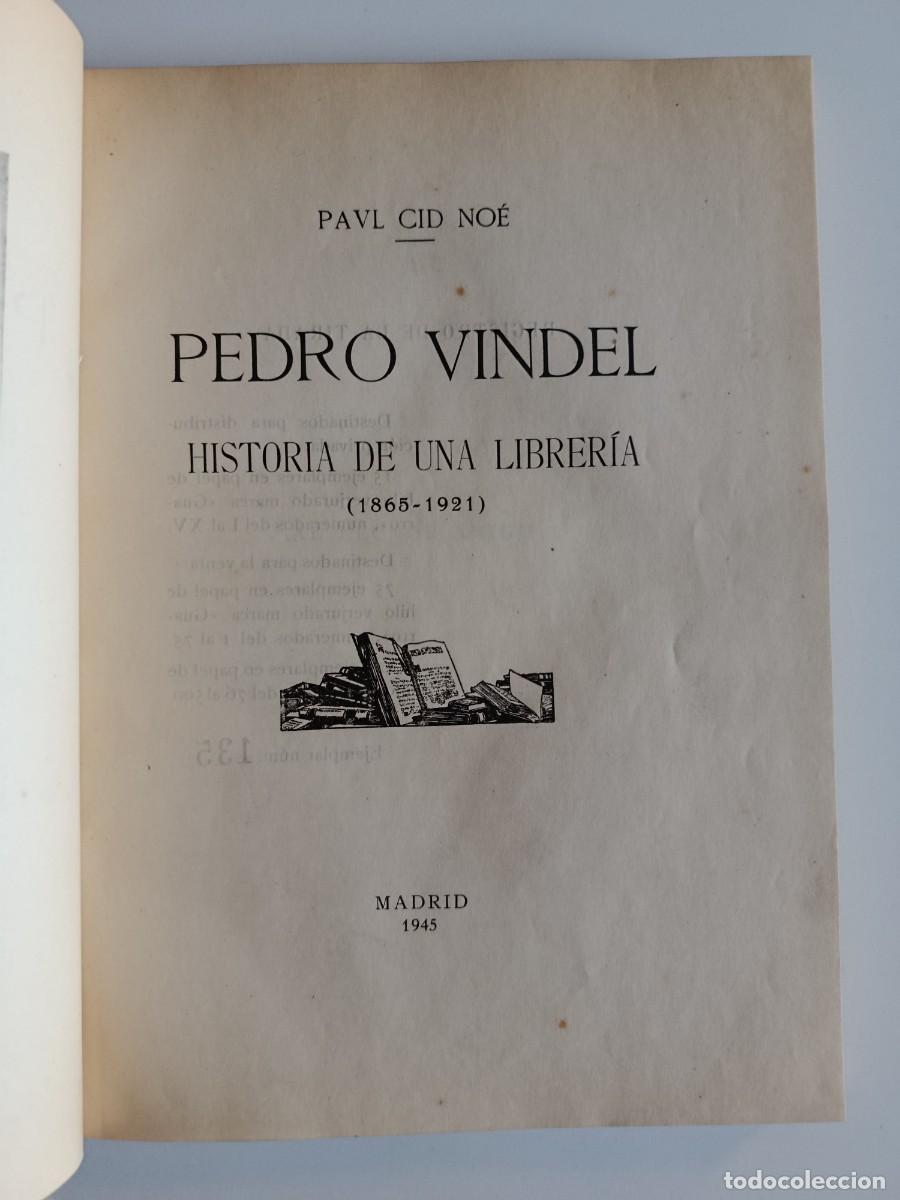 Libros de segunda mano: PEDRO VINDEL. HISTORIA DE UNA LIBRER&Iacute;A 1865-1921. PAUL CID NO&Eacute;. BILBLIOFILIA. 1945