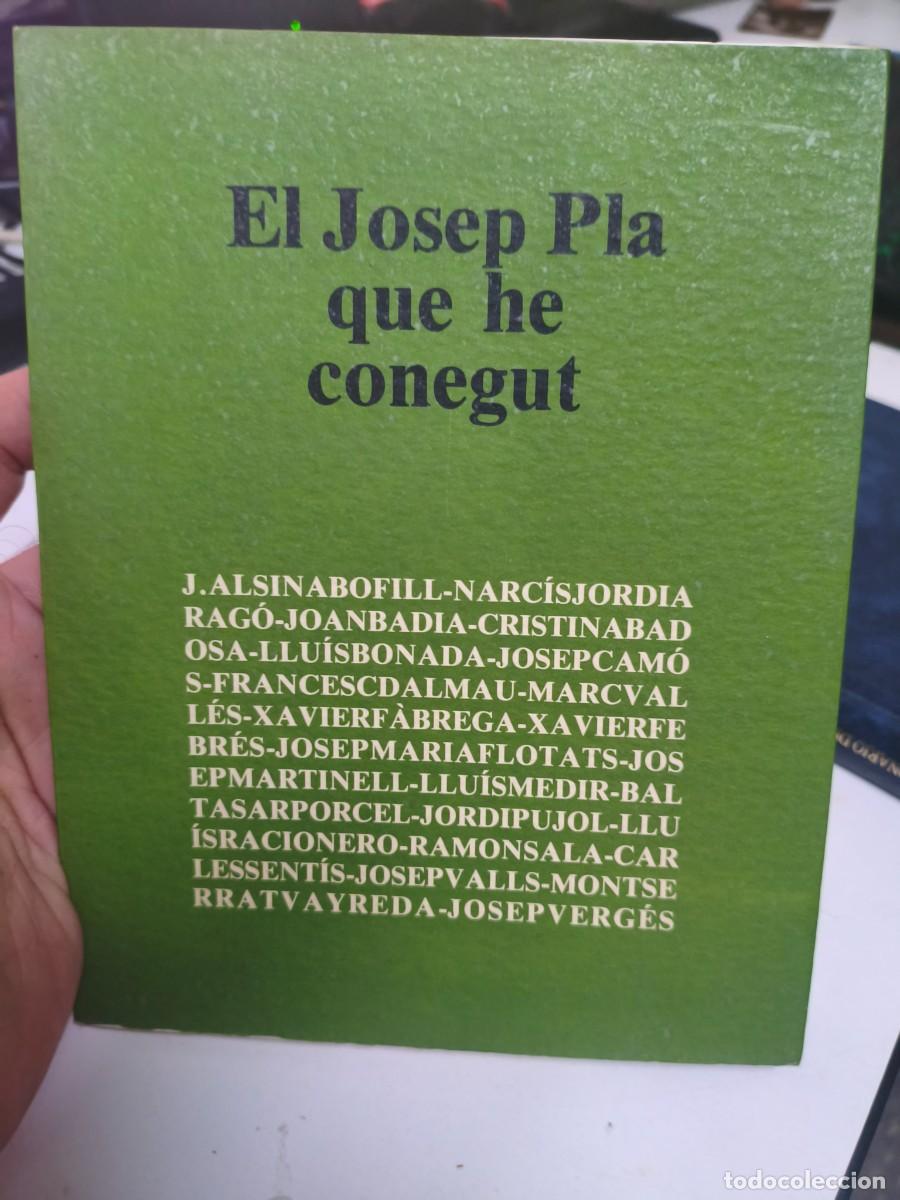 Libros de segunda mano: EL JOSEP PLA QUE HE CONEGUT EDICIONS BAIX EMPORD&Agrave; 1991
