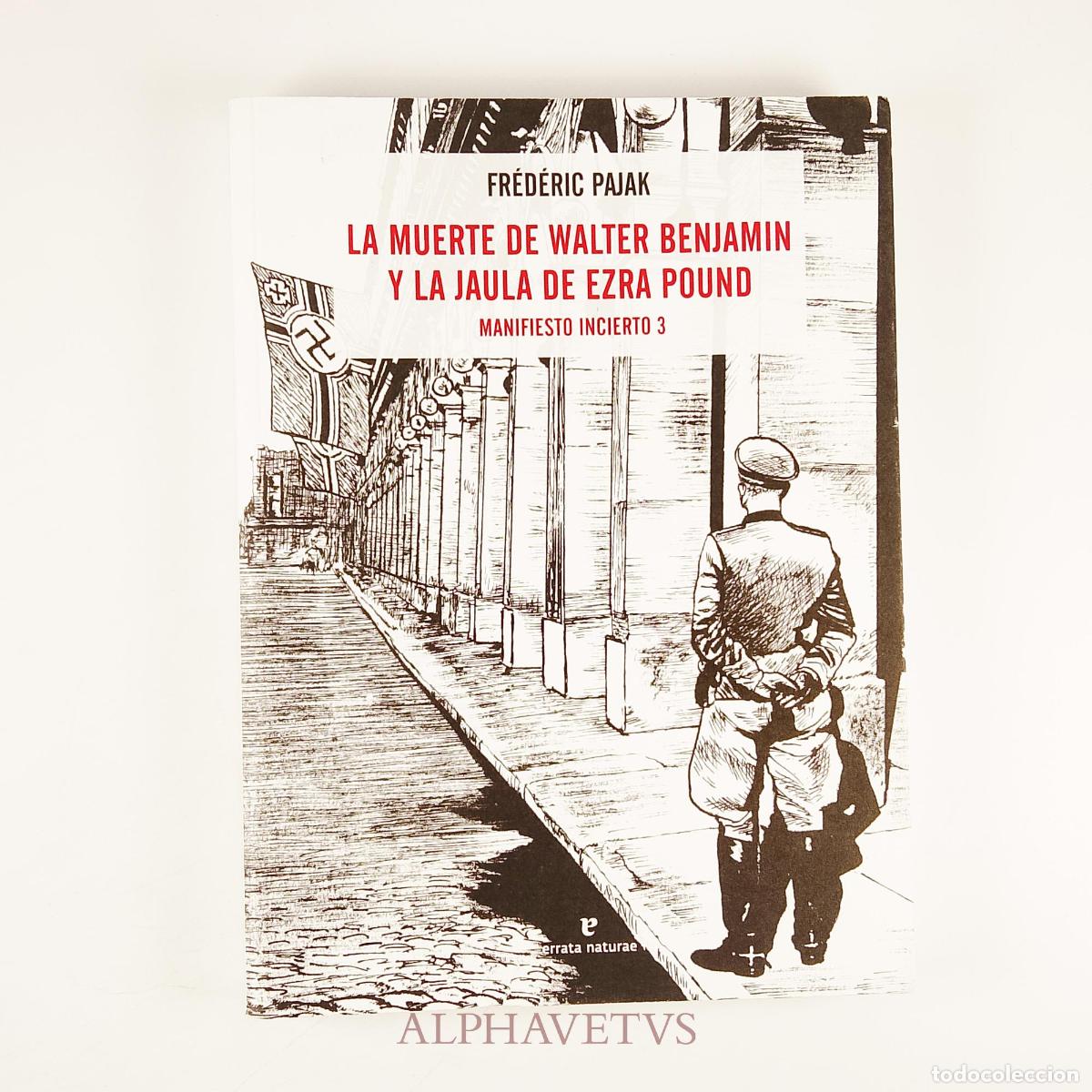 Second hand books: La muerte de Walter Benjamin y la jaula de Ezra Pound - Pajak, Fr&eacute;d&eacute;ric