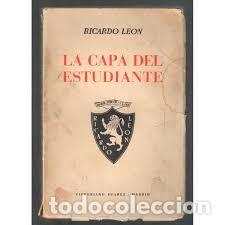 Gebrauchte B&uuml;cher: La Capa del Estudiante: Paginas de Juventud - Ricardo Le&oacute;n - Victoriano Suarez Madrid - 1944, 3&ordf; ed.