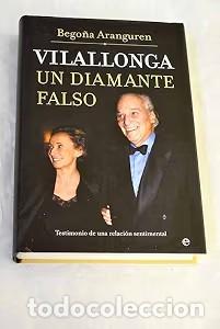 Libros de segunda mano: Vilallonga, un Diamante Falso: Testimonio de una Relaci&oacute;n Sentimental - Bego&ntilde;a Aranguren - La Esfera
