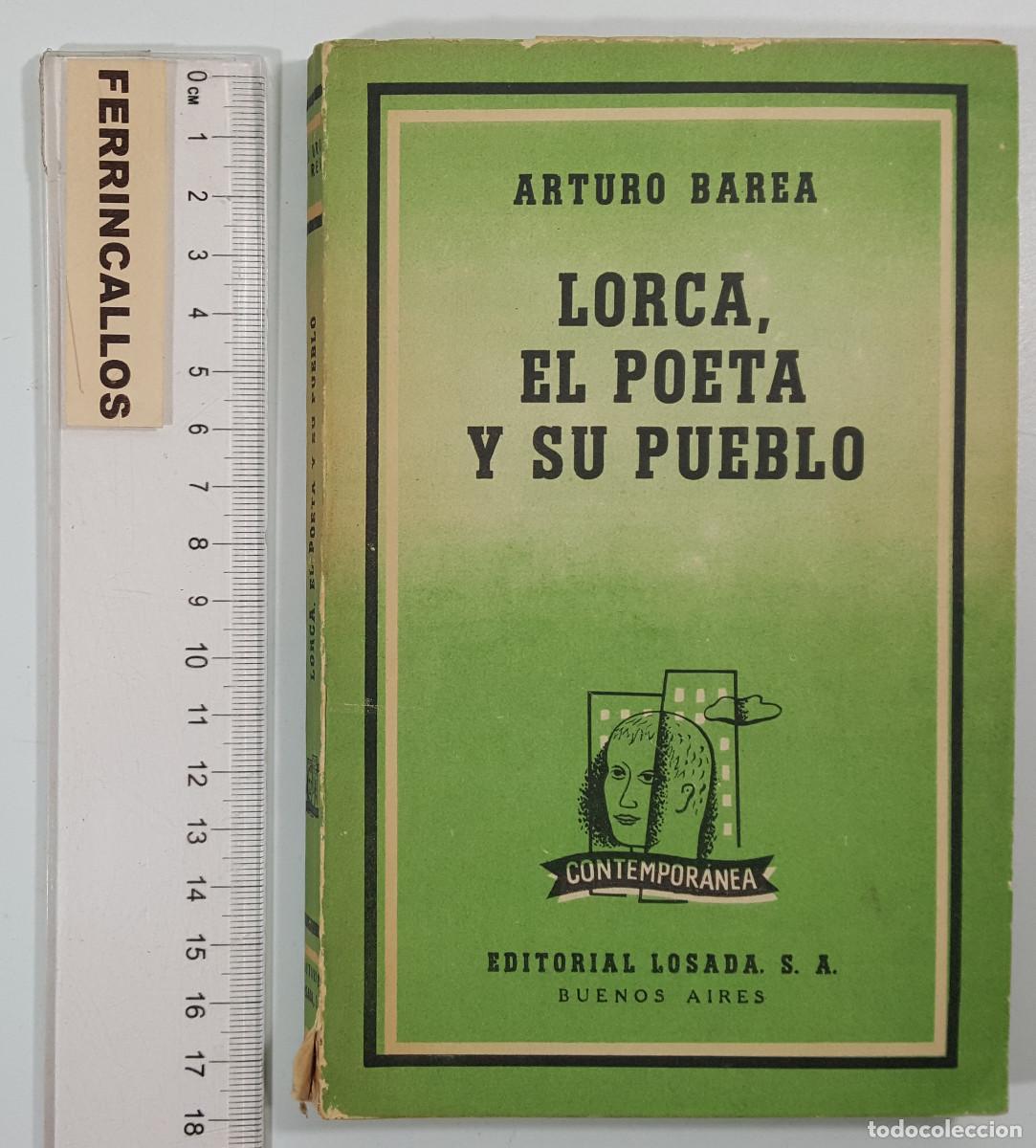 Libros de segunda mano: LORCA EL POETA DEL PUEBLO, ARTURO BAREA, EDITORIAL LOSADA, BUENOS AIRES 1957 137 P&Aacute;GINAS