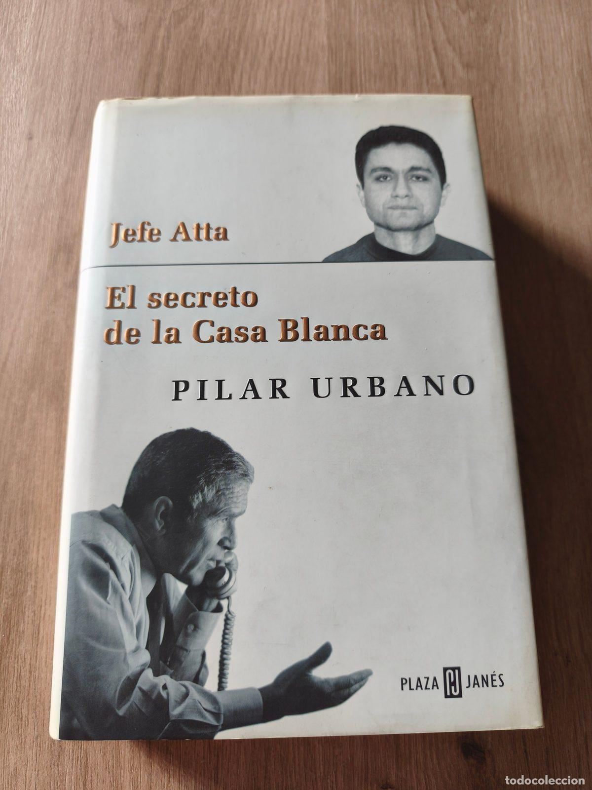 Libros de segunda mano: Jefe Atta El secreto de la Casa Blanca Pilar Urbano