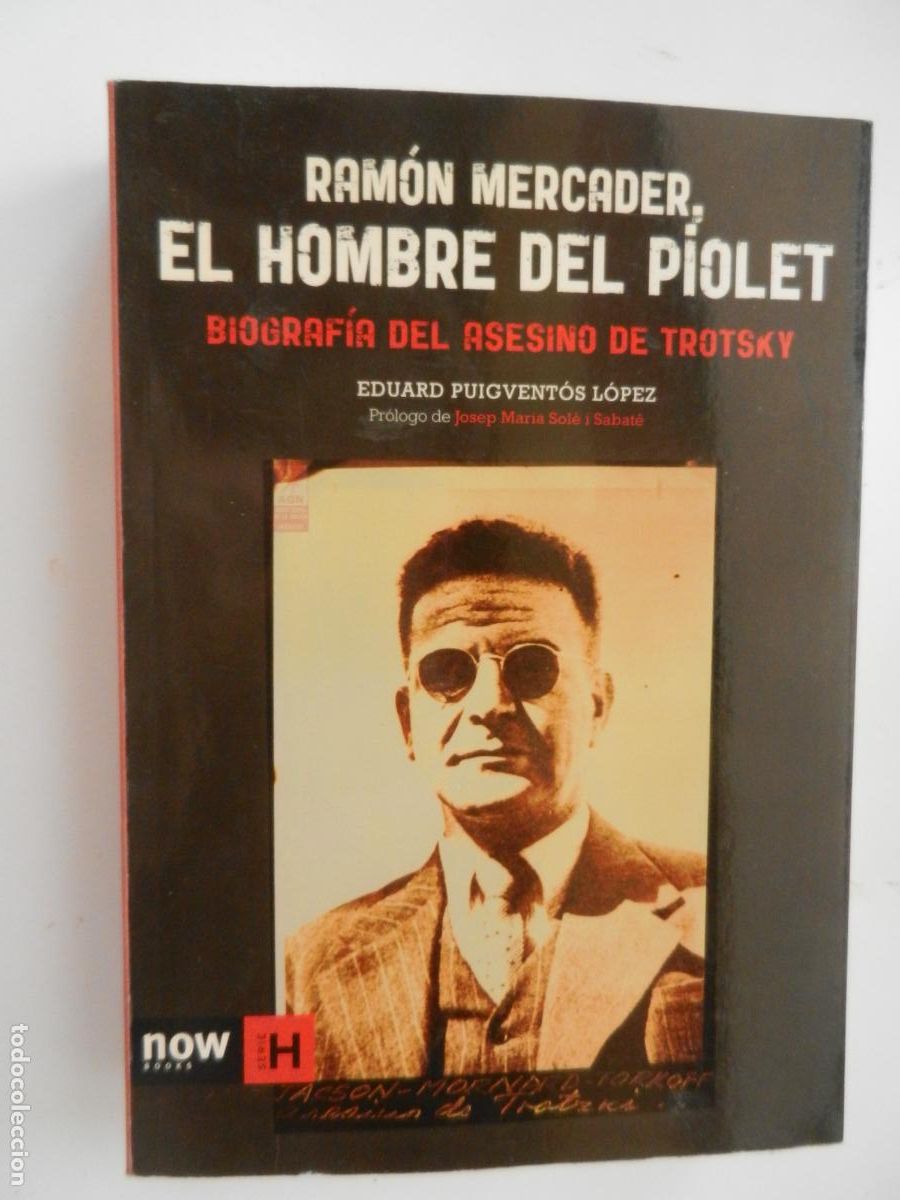 Libros de segunda mano: EL HOMBRE DEL PIOLET , BIOGRAFIA DEL ASESINO DE TROTSKY -RAMON MERCADER -E. PUIGVENTOS - 1&ordf; EDC 2015