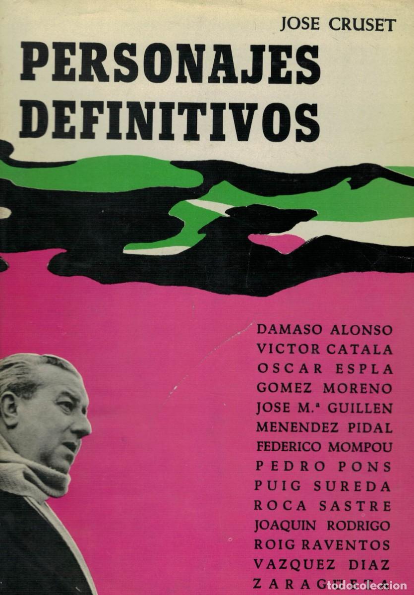 Libros de segunda mano: Jos&eacute; Cruset, Personajes definitivos: D&aacute;maso Alonso Men&eacute;ndez Pidal Federico Mompou Joaqu&iacute;n Rodrigo