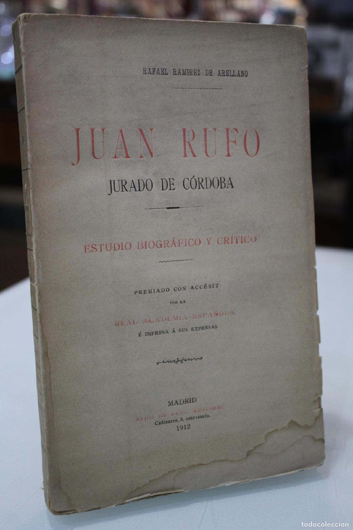 Libros de segunda mano: 1912.- Juan Rufo. Jurado de C&oacute;rdoba. Estudio biogr&aacute;fico y cr&iacute;tico. - Ram&iacute;rez de Arellano, Rafael.