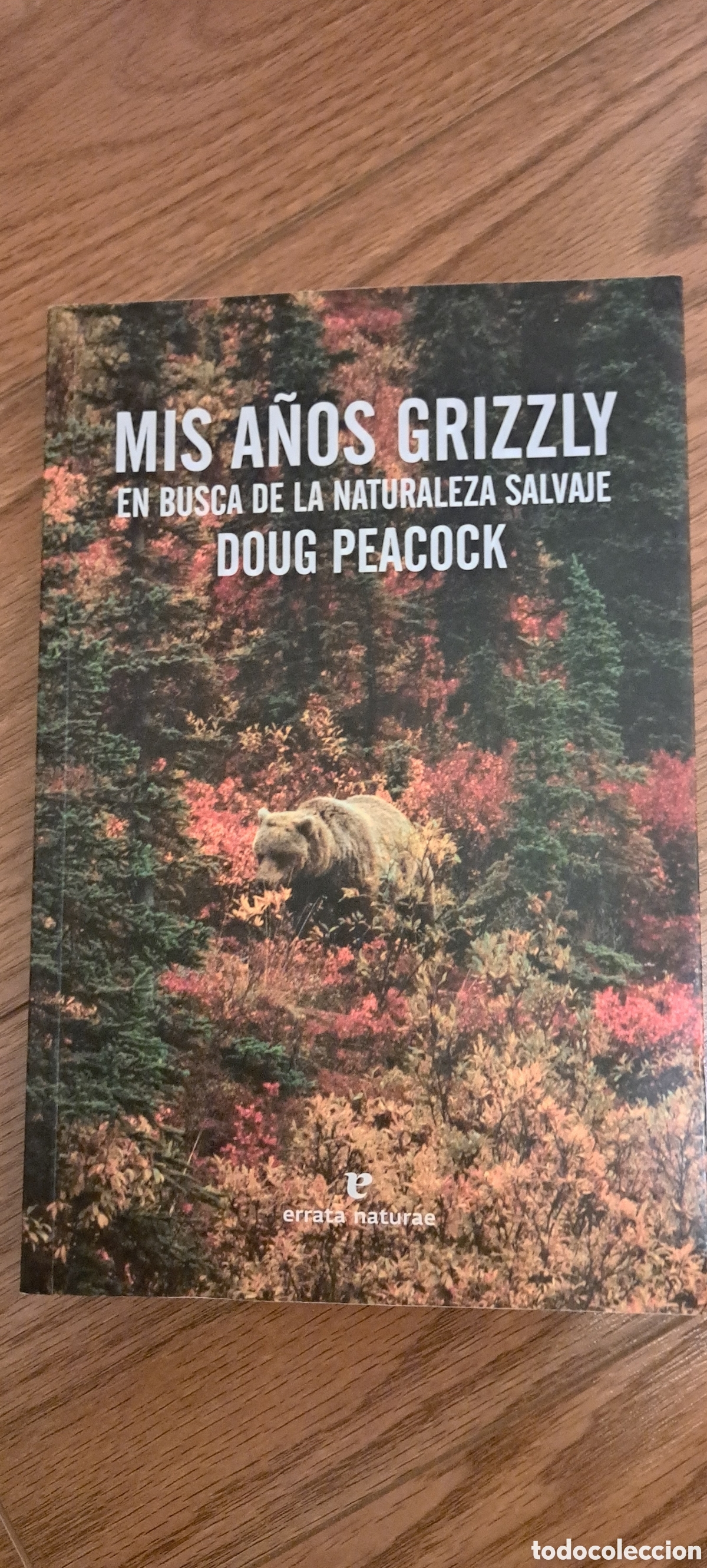 Libros de segunda mano: Mis a&ntilde;os grizzly. Douglas peacock