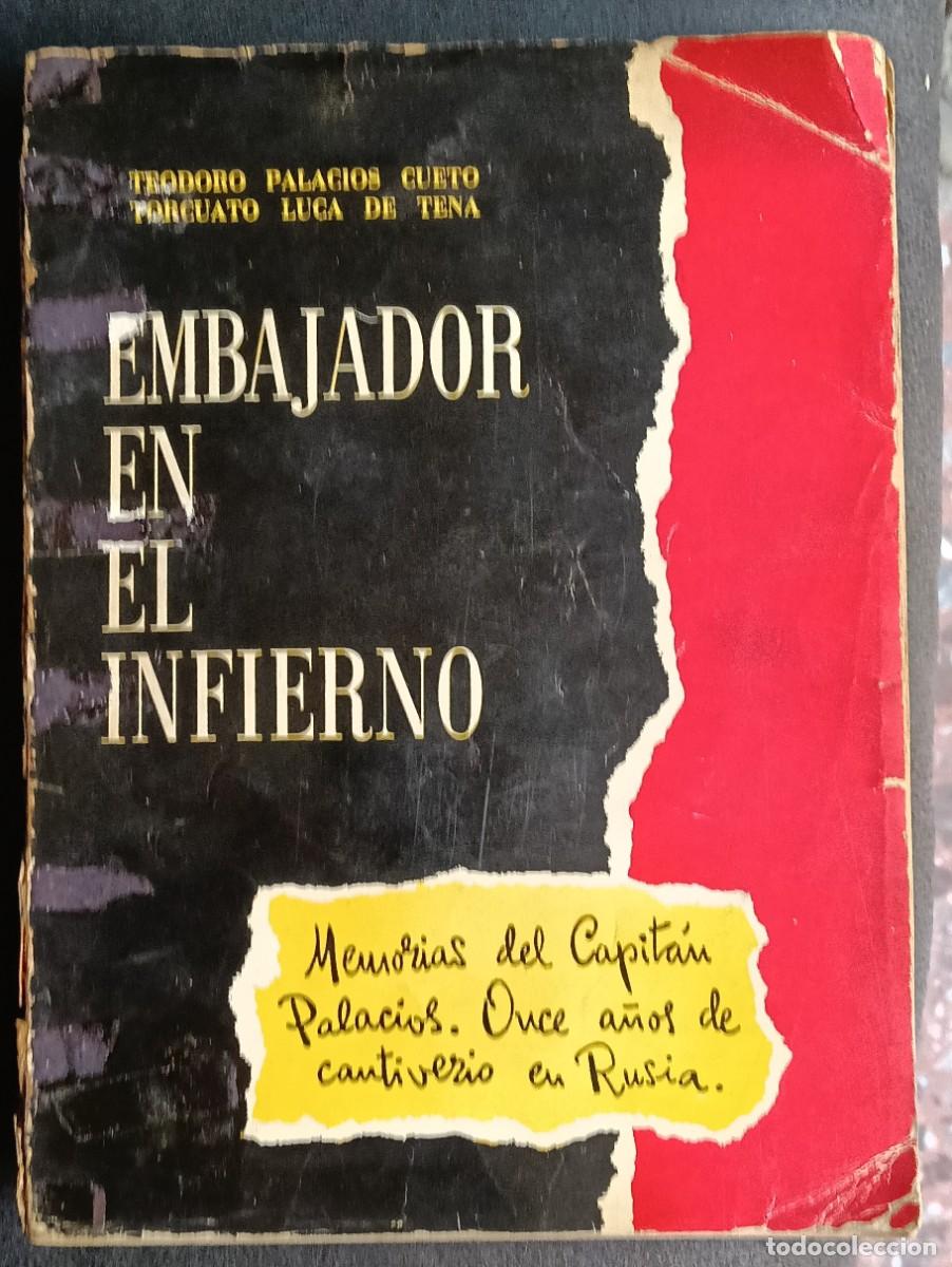 Libros de segunda mano: Teodoro Palacios Cueto Torcuato Luca de Tena Embajador en el infierno. Memorias del capitan Palacios