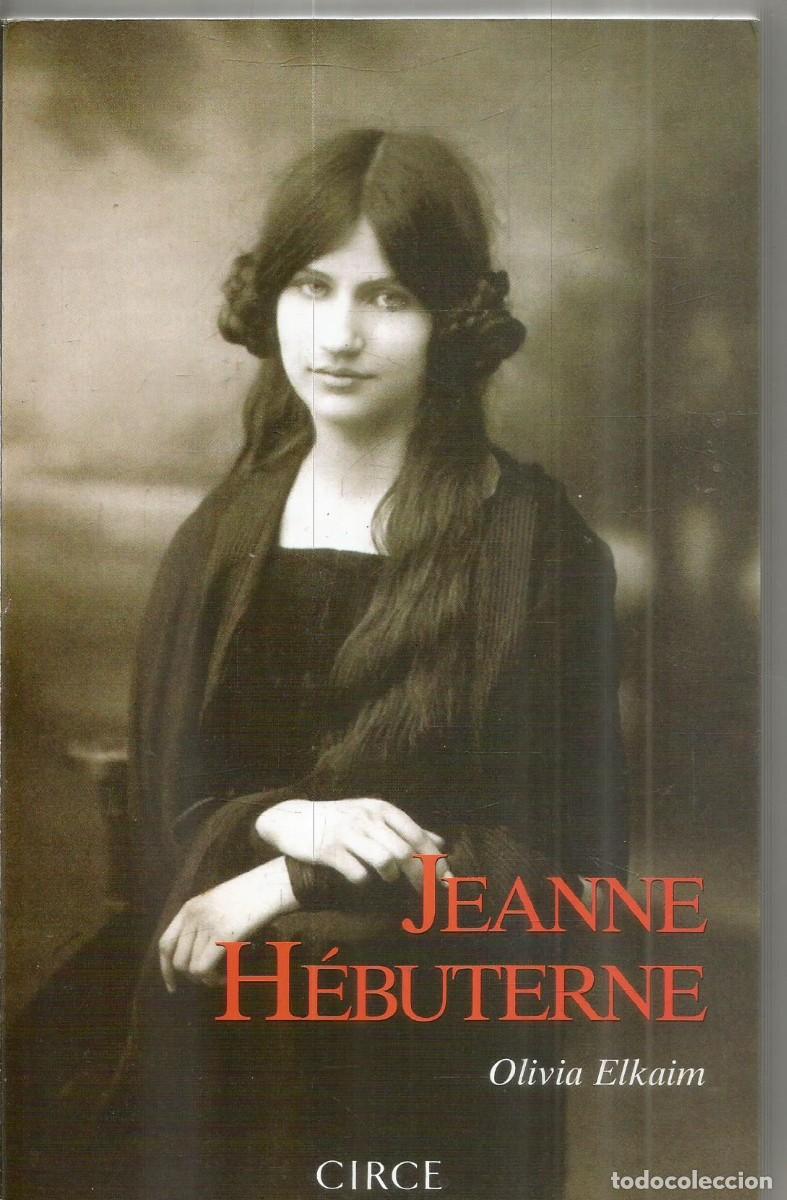 Libros de segunda mano: OLIVIA ELKAIM. JEANNE HEBUTERNE. CIRCE. PRIMERA EDICION