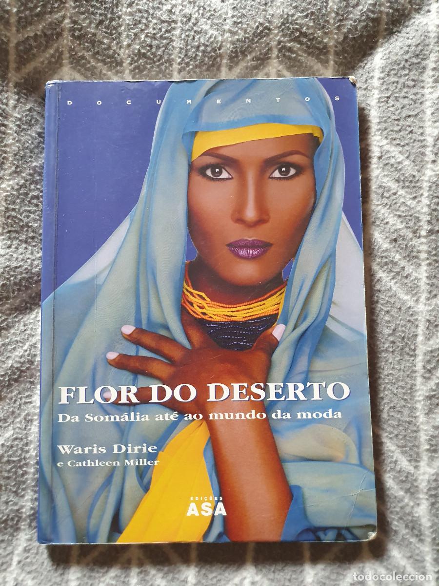 Libros de segunda mano: Flor do Deserto &mdash; Waris Dirie | Da Som&aacute;lia ao mundo da moda
