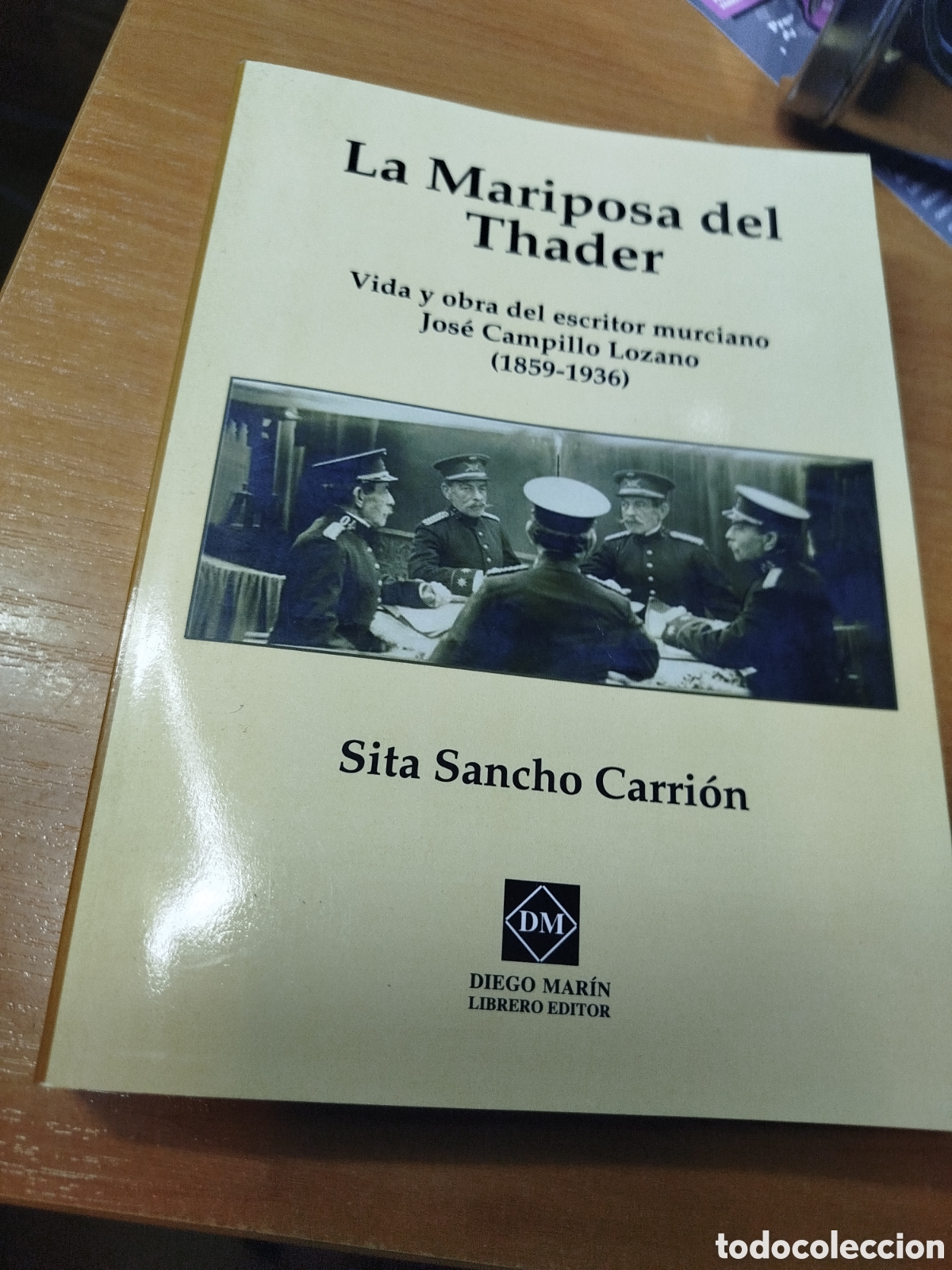 Libros de segunda mano: La mariposa del thader. Vida y obra del escritor murciano Jos&eacute; Campillo Lozano. Cita Sancho Carri&oacute;n