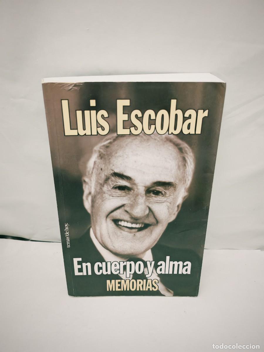 Libri di seconda mano: EN CUERPO Y ALMA: Memorias de Luis Escobar, 1908-1991 (Primera edici&oacute;n)