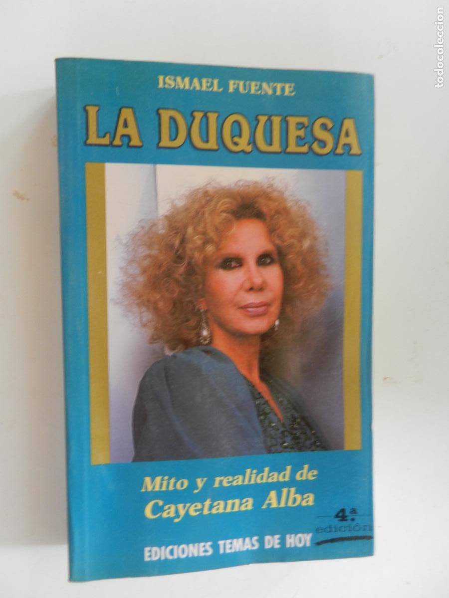Libros de segunda mano: LA DUQUESA - MITO Y REALIDAD DE LA DUQUESA DE ALBA - ISMAEL FUENTE .DEDICADO POR EL AUTOR 1990