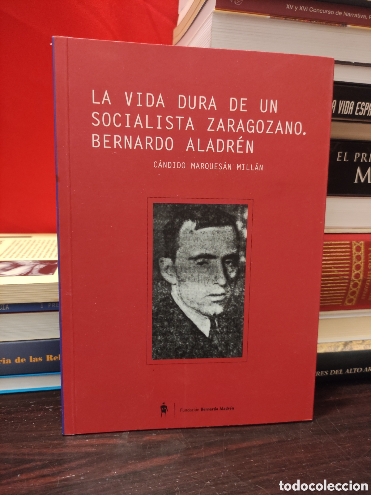 Libros de segunda mano: C&aacute;ndido MARQUES&Aacute;N MILL&Aacute;N - La vida dura de un socialista zaragozano