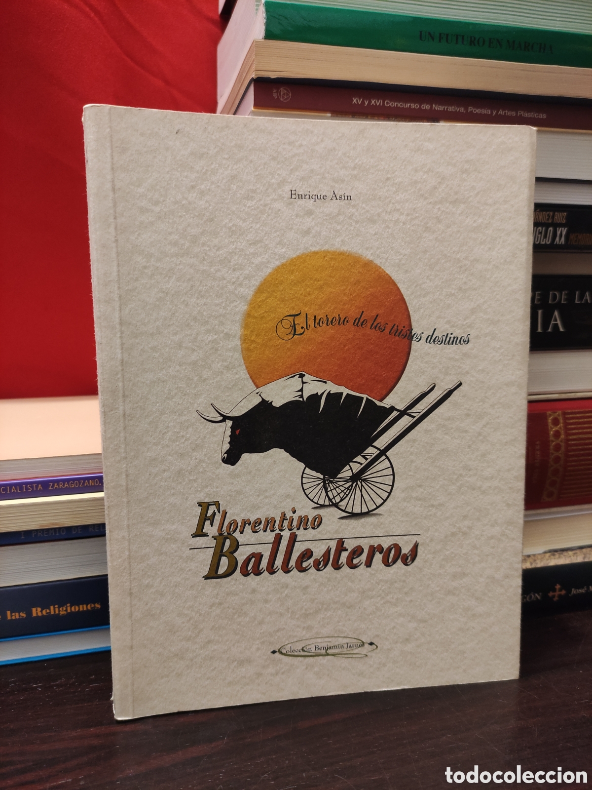 Libros de segunda mano: Enrique Asin - El torero de los tristes destinos - Florentino Ballesteros