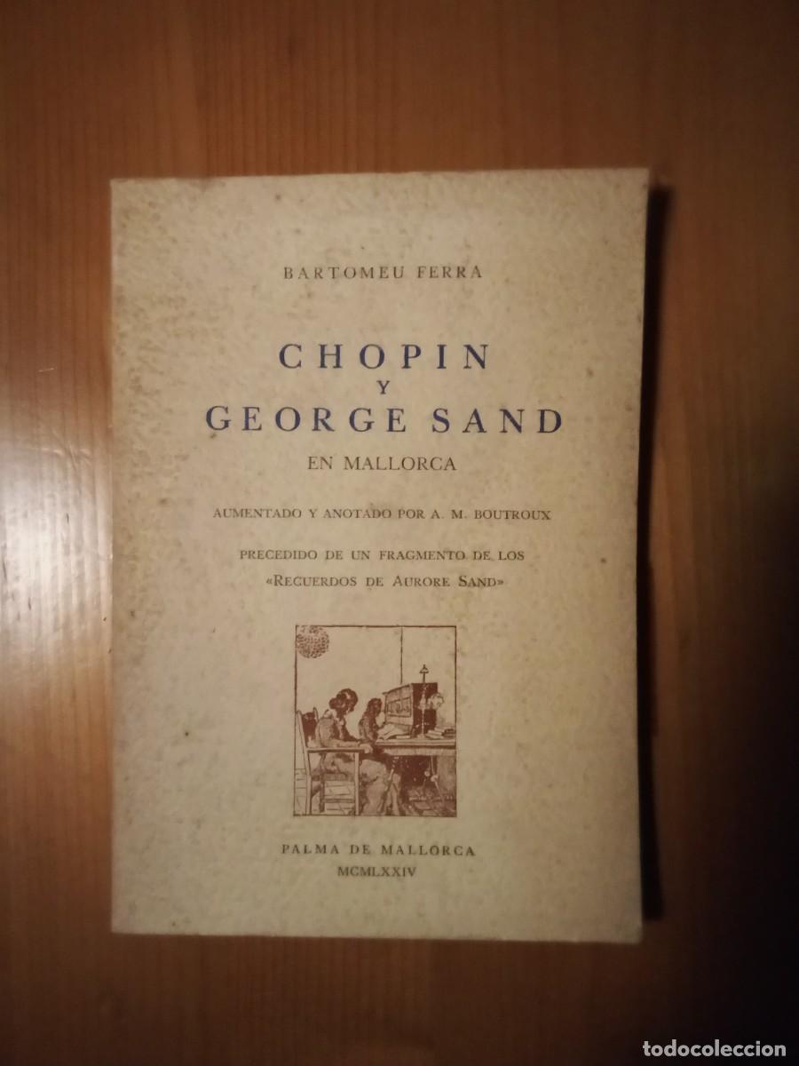 Libros de segunda mano: CHOPIN Y GEORGE SAND EN MALLORCA