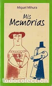 Libros de segunda mano: Mis Memorias - Miguel Mihura - Editorial Temas de Hoy - 2003