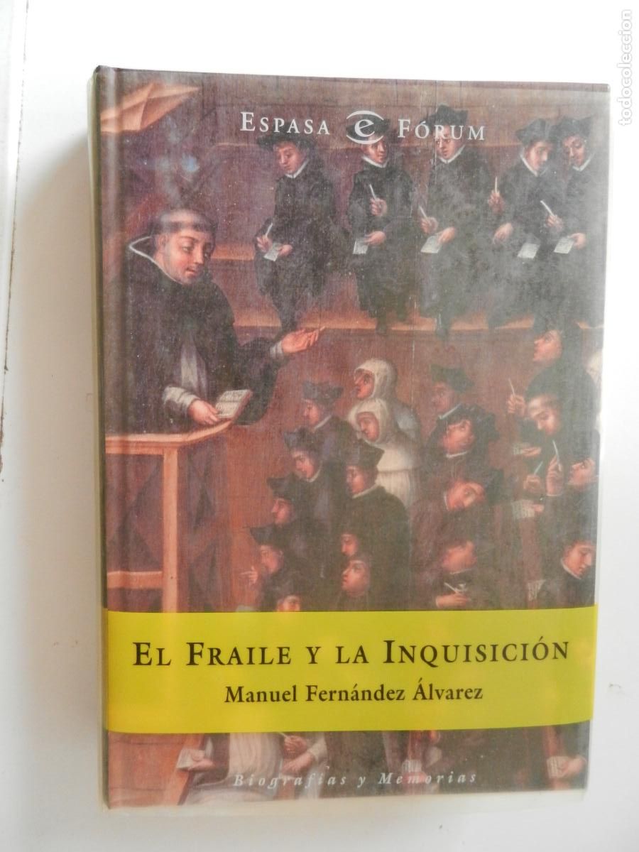 Libros de segunda mano: EL FRAILE Y LA INQUISICI&Oacute;N - MANUEL FERN&Aacute;NDEZ &Aacute;LVAREZ - ESPASA FORUM -1&ordf; EDC 2002
