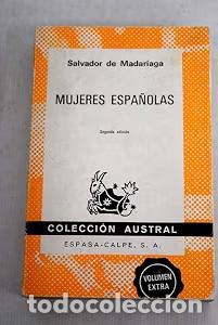 Libros de segunda mano: Mujeres Espa&ntilde;olas - Salvador de Madariaga - Espasa Calpe - Austral, 007