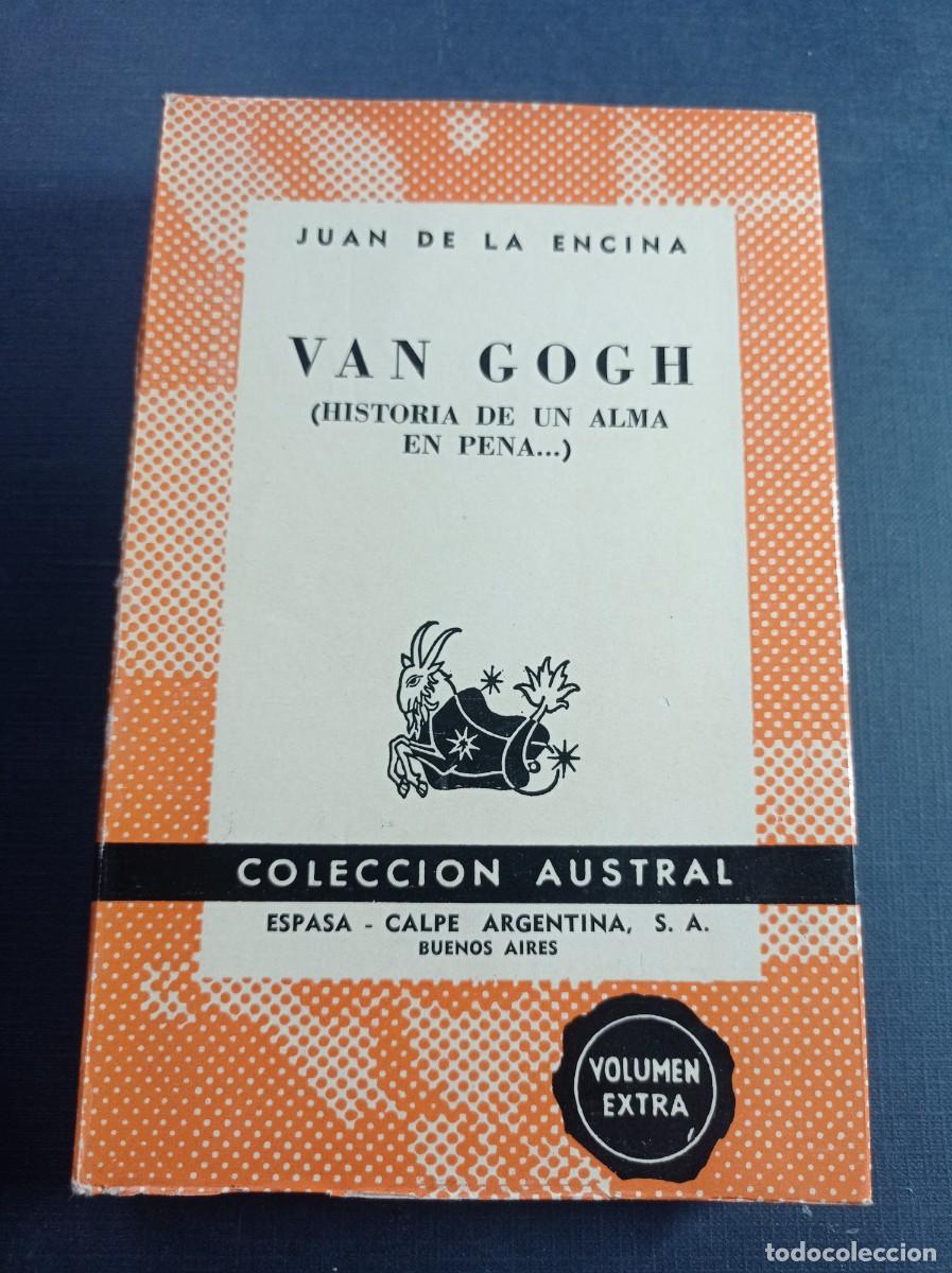 Libros de segunda mano: VAN GOGH. JUAN DE LA ENCINA. AUSTRAL N&ordm; 1266 EXTRA. ESPASA CALPE ARGENTINA, 1961. VER +++