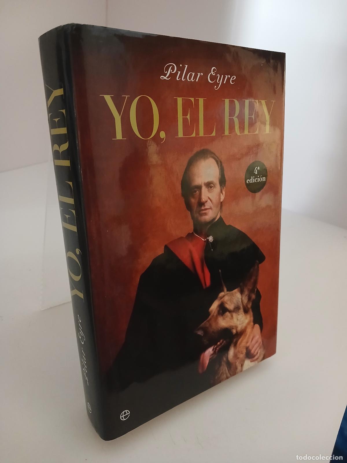 Libros de segunda mano: Yo, el rey - Pilar Eyre