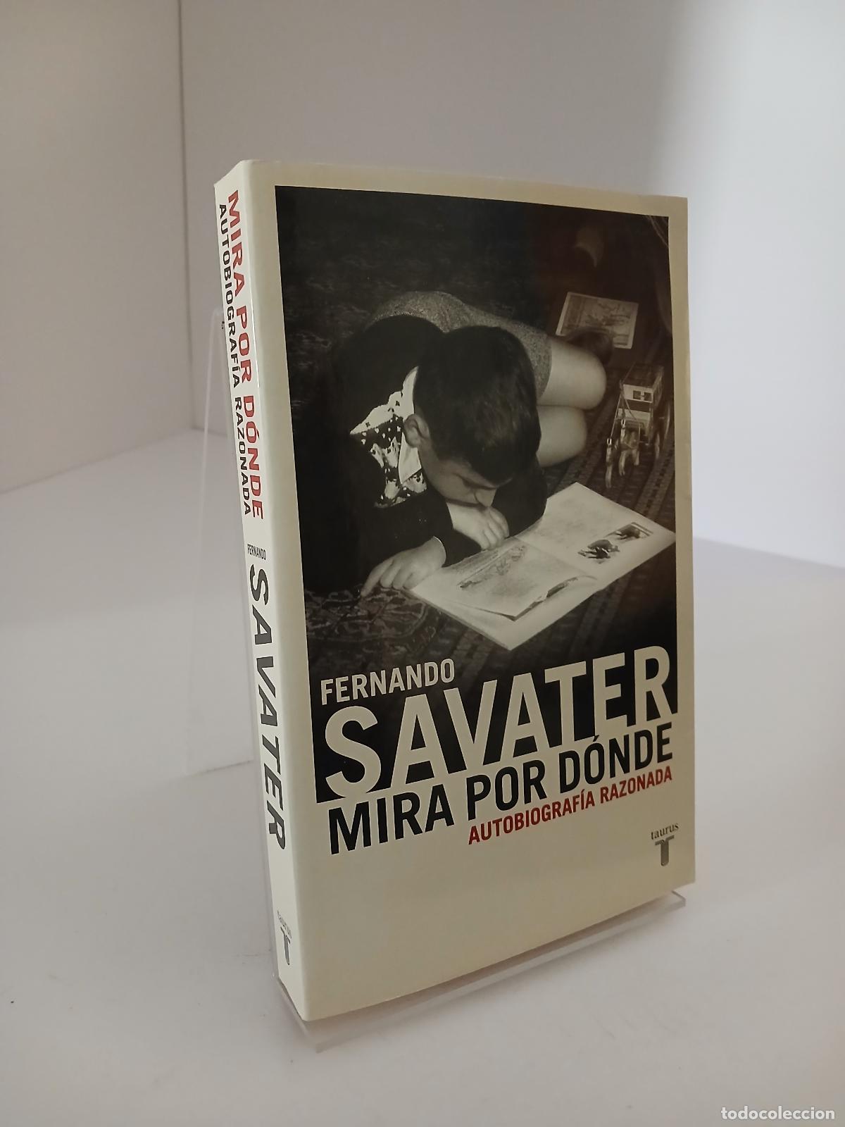 Libros de segunda mano: Mira por d&oacute;nde: Autobiograf&iacute;a razonada (Spanish Edition) - Fernando Savater