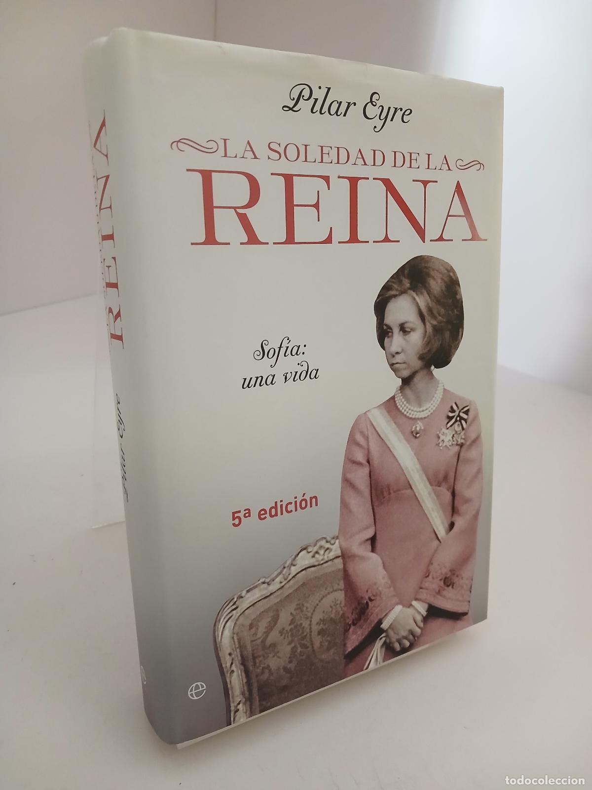 Libros de segunda mano: La soledad de la reina Sof&iacute;a : una vida - Pilar Eyre