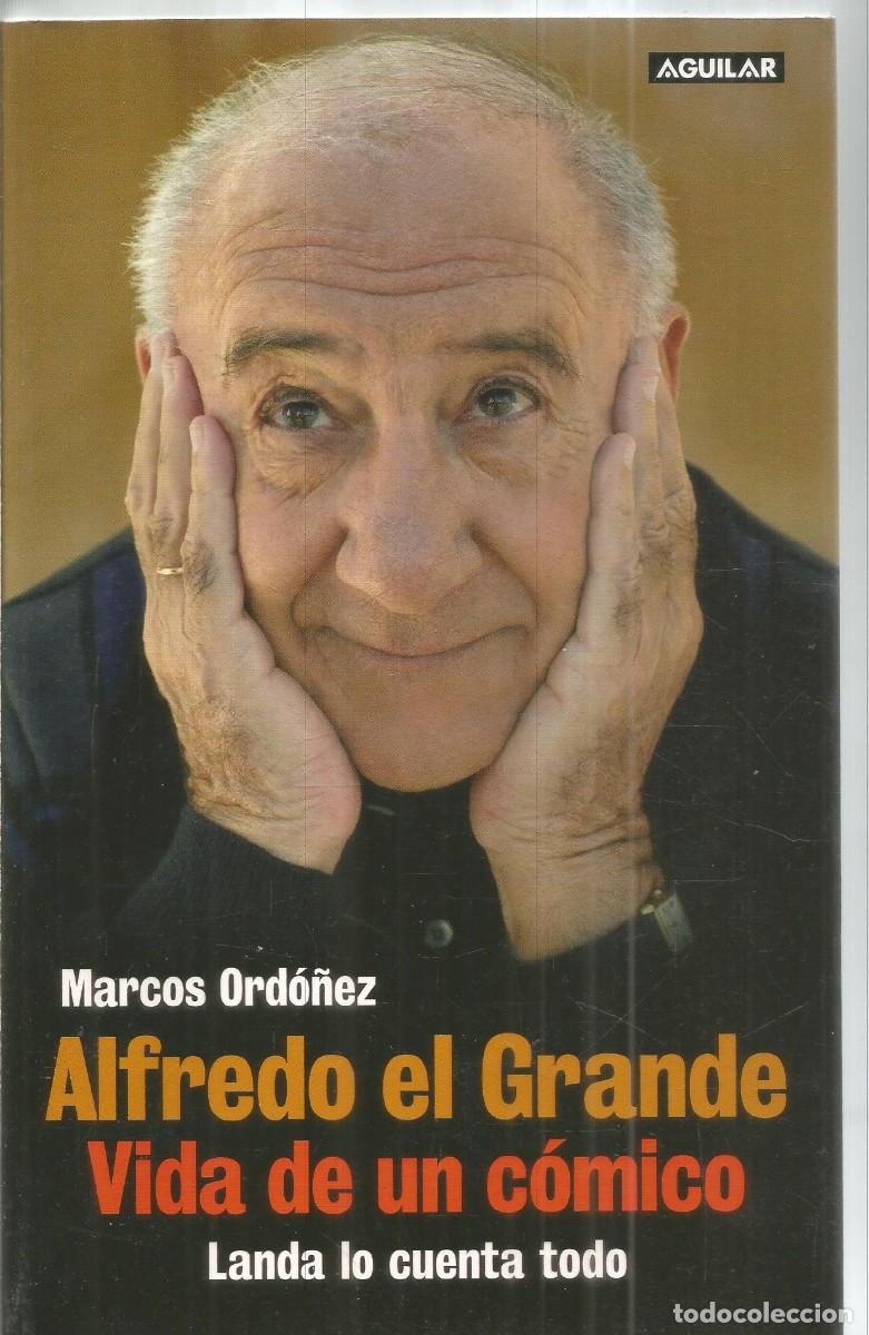Libros de segunda mano: ALFREDO EL GRANDE. VIDA DE UN COMICO. LANDA LO CUENTA TODO. AGUILAR. PRIMERA EDICION