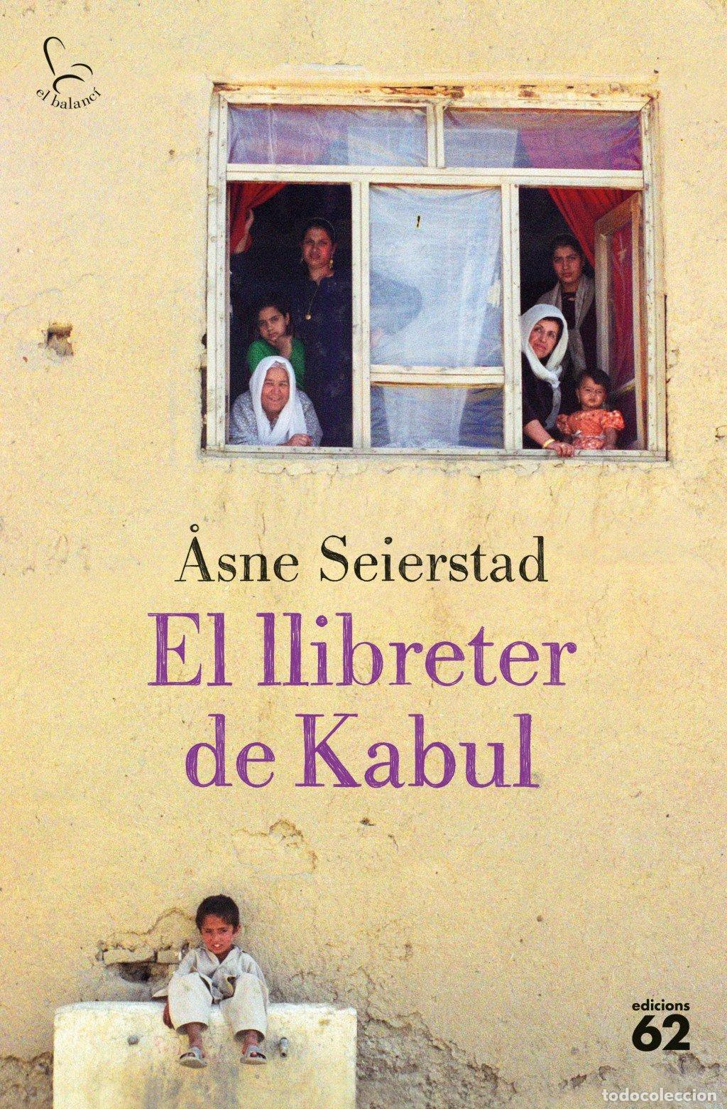 Libros de segunda mano: El Llibreter de Kabul - &Aring;sne Seierstad - Edicions 62 - El Balanc&iacute;, N&ordm; 480
