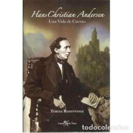 Libros de segunda mano: Hans Christian Andersen. Una vida de cuento - Teresa Rosenvinge