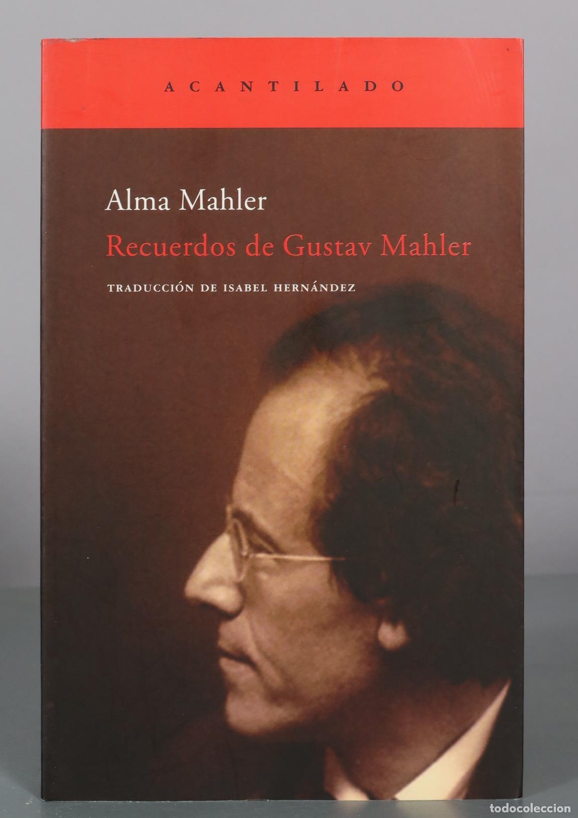 Libros de segunda mano: Recuerdos de Gustav Mahler - Alma Mahler - Acantilado
