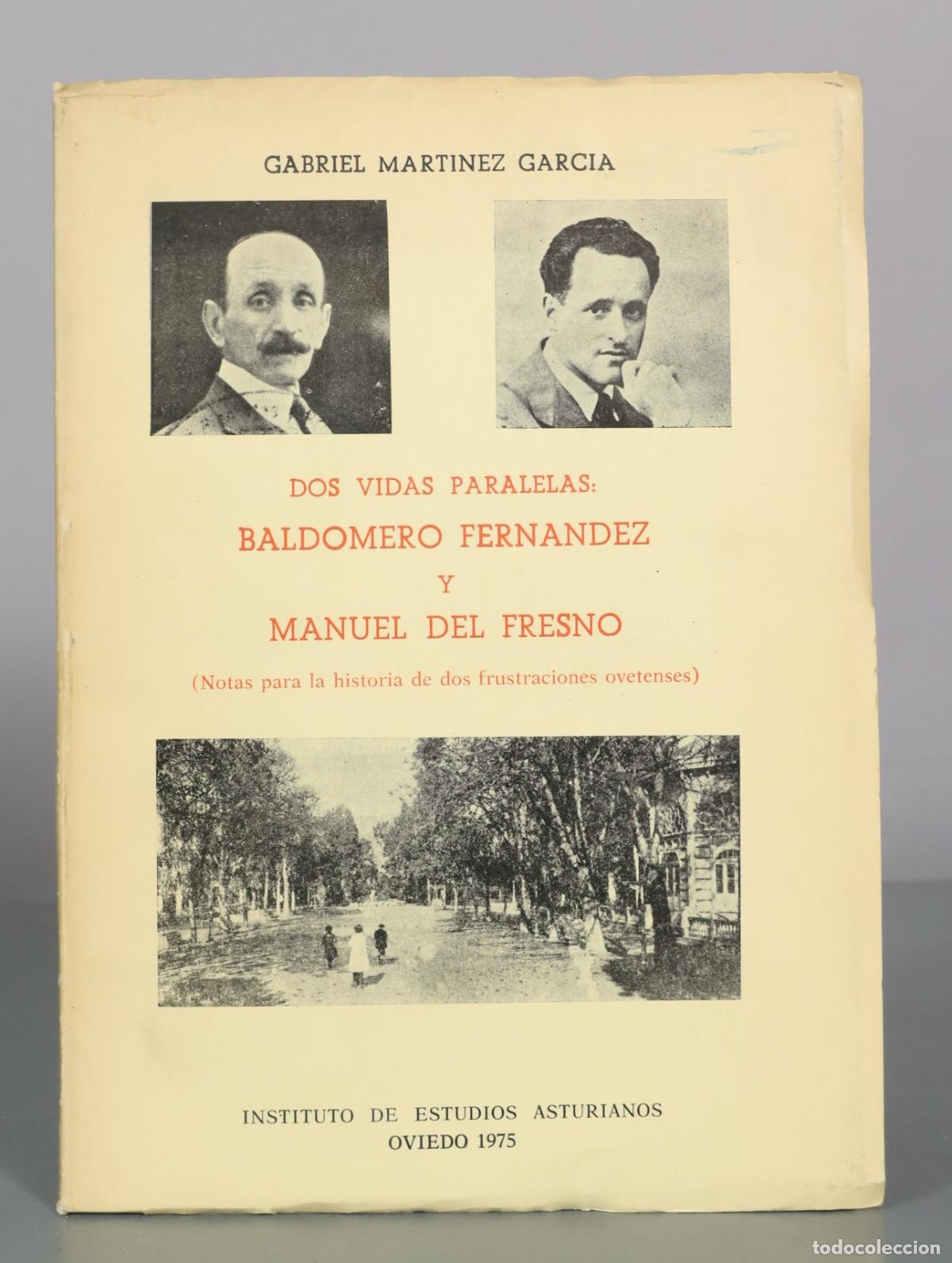 Libros de segunda mano: Dos vidas paralelas: Baldomero Fernandez y Manuel del Fresno - Gabriel Martinez Garcia - Instituto
