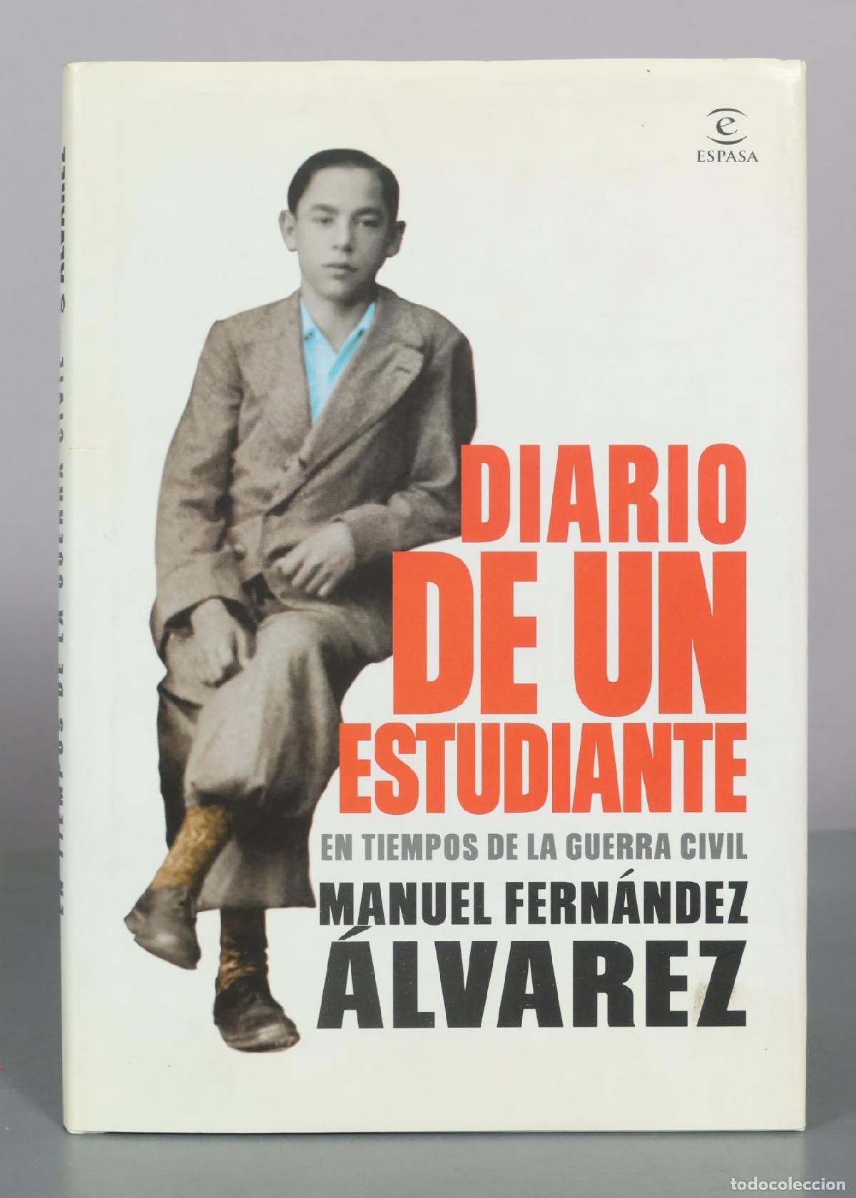 Libros de segunda mano: Diario de un estudiante en tiempos de la guerra civil - Manuel Fern&aacute;ndez &Aacute;lvarez - Espasa
