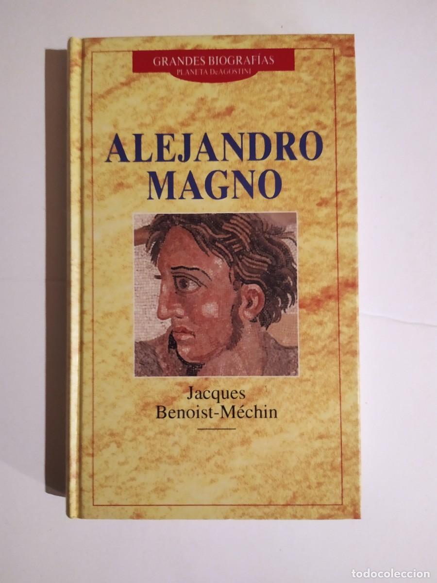 Libros de segunda mano: ALEJANDRO MAGNO. JACQUES BENOIST-B&Eacute;CHIN