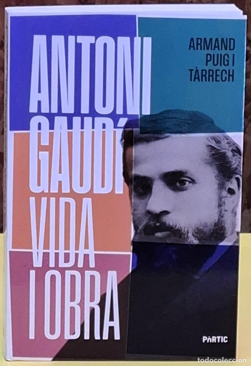Libros de segunda mano: Antoni Gaud&iacute;. Vida i Obra. Armand Puig i T&agrave;rrech. Editorial P&ograve;rtic Edici&oacute;ns. 1&ordf; edici&oacute;; maig 2026