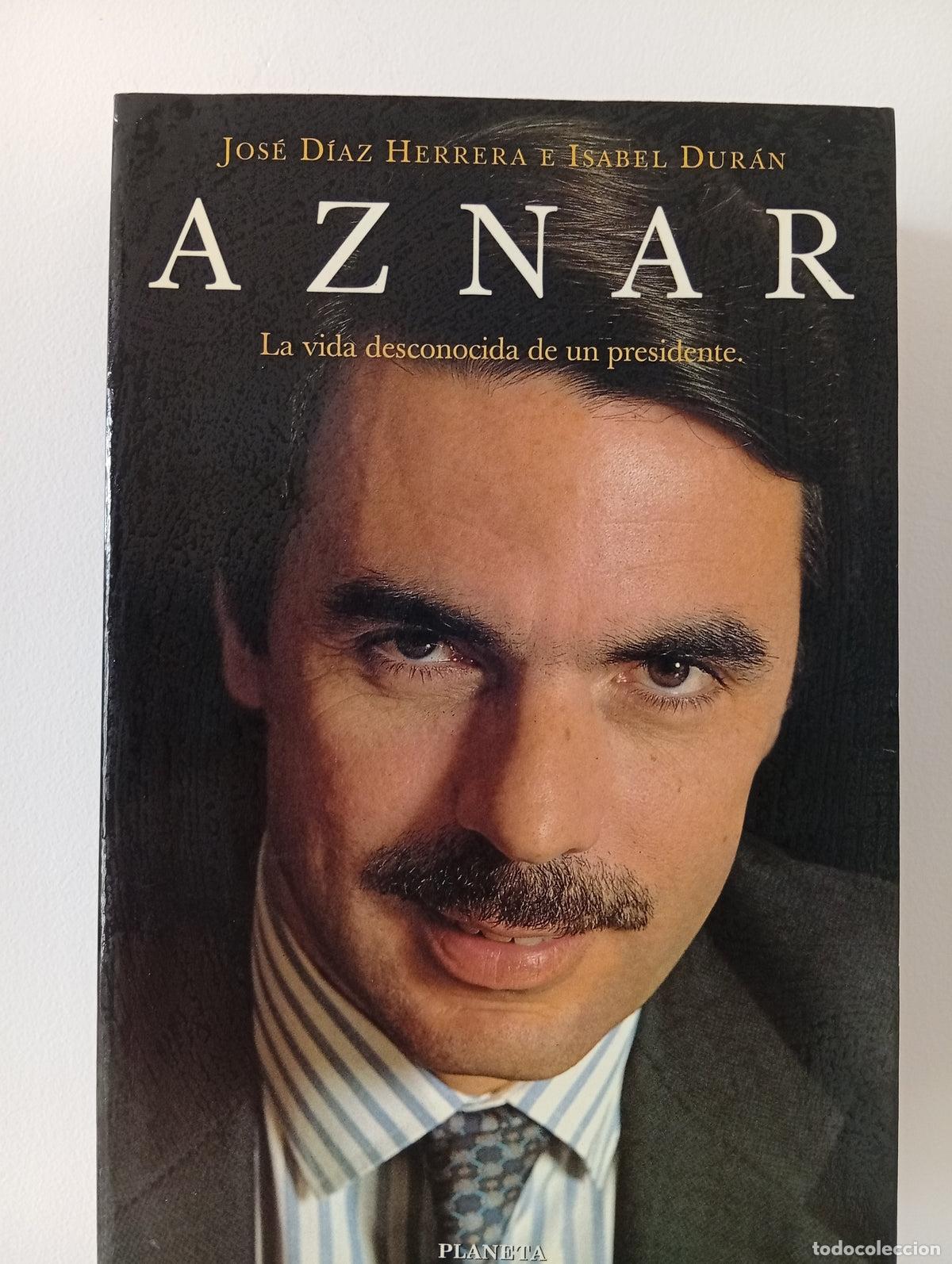 Libros de segunda mano: Aznar, la vida desconocida de un presidente
