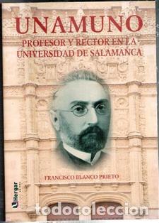 Libros de segunda mano: Unamuno. Profesor y rector en la Universidad de Salamanca. Francisco Blanco Prieto