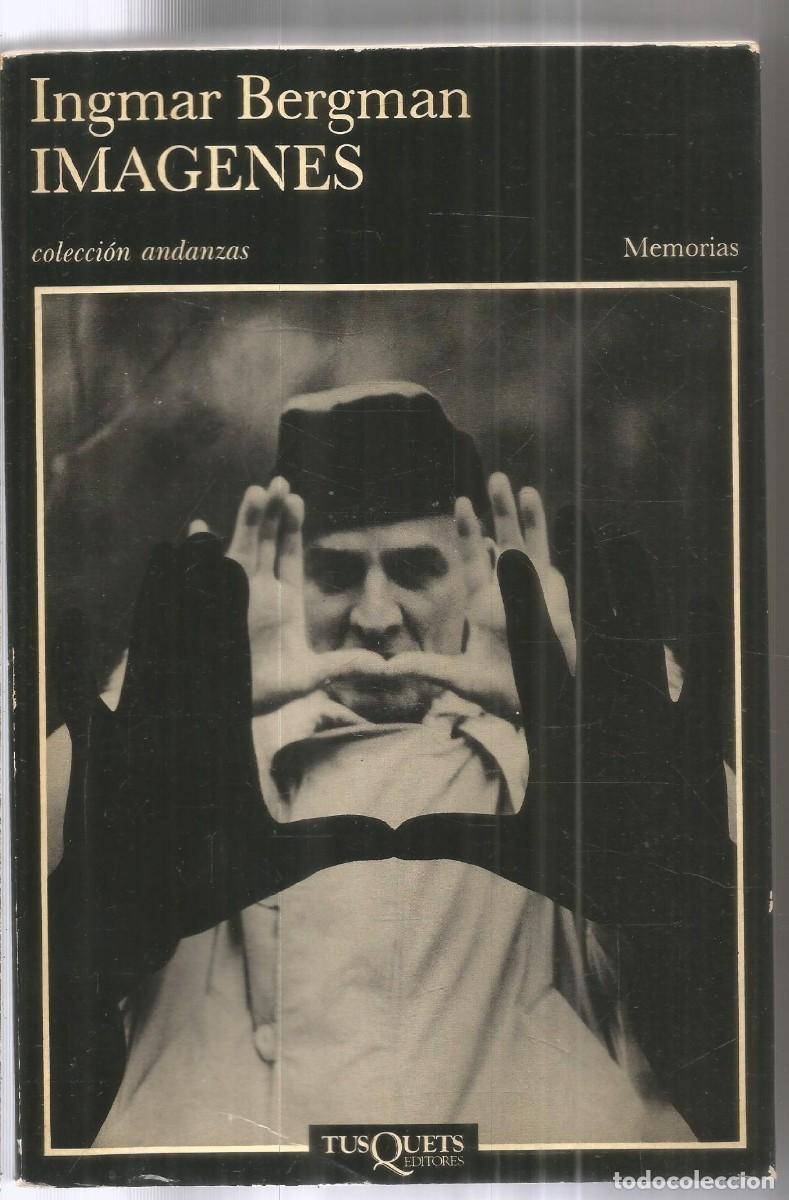 Libros de segunda mano: INGMAR BERGMAN. IMAGENES. MEMORIAS. TUSQUETS ANDANZAS. PRIMERA EDICION