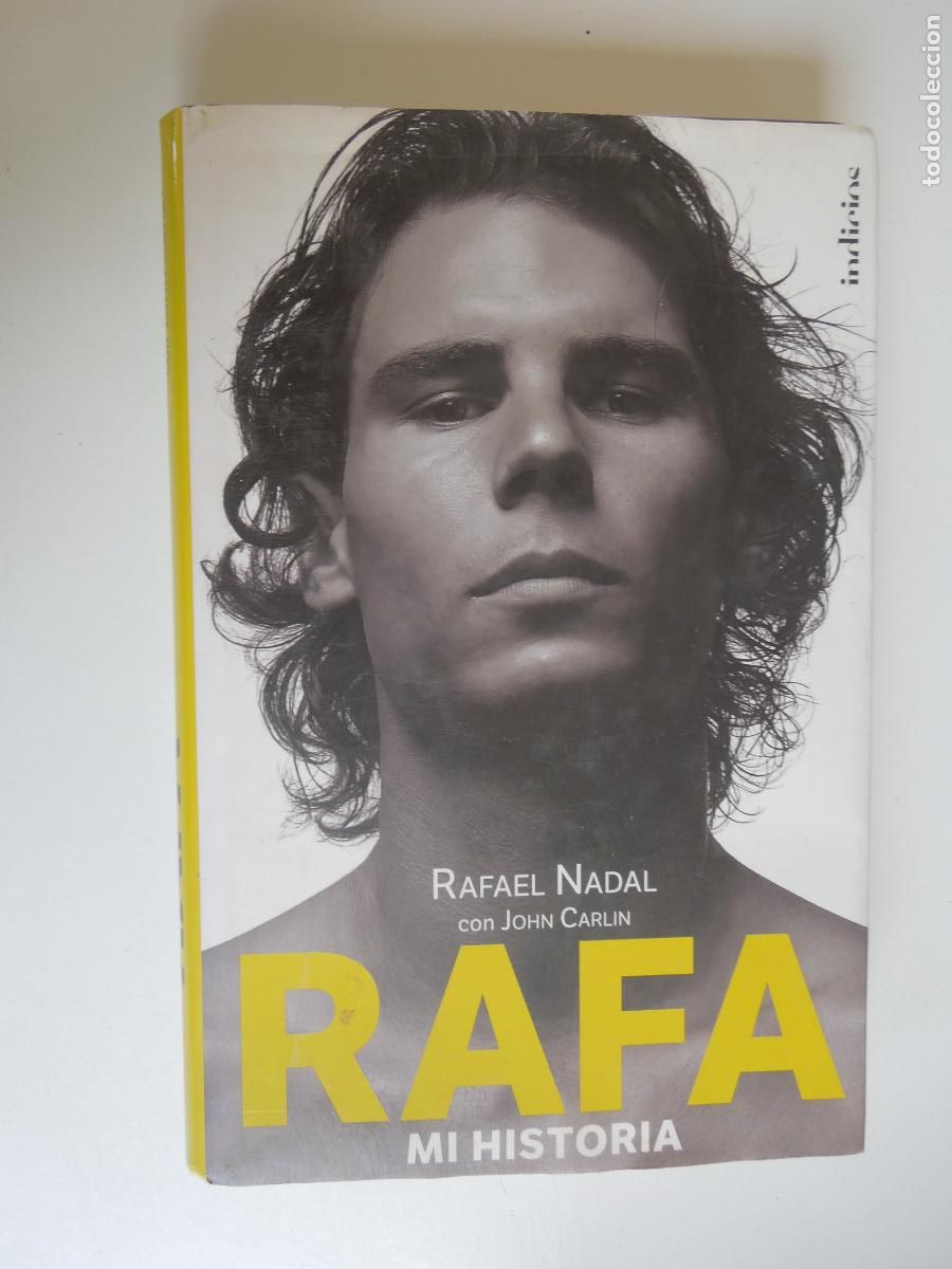 Libros de segunda mano: RAFA MI HISTORIA - RAFAEL NADAL CON JOHN CARLIN - INDICIOS 1&ordf; ED. 2011.