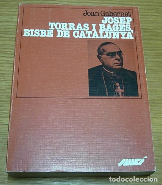 Libros de segunda mano: Libro JOSEP TORRAS i BAGES - BISBE DE CATALUNYA de Joan Gabernet 1&ordf; Edici&oacute;n Junio 1987 en Catal&aacute;n