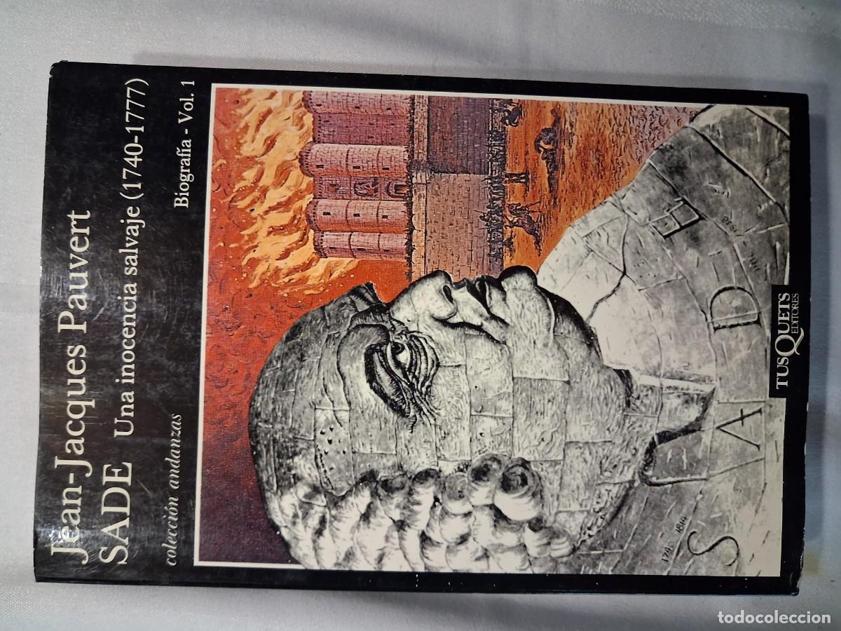 Libros de segunda mano: Sade, una inocencia salvaje (1740 - 1777) - Pauvert Jean Jacques