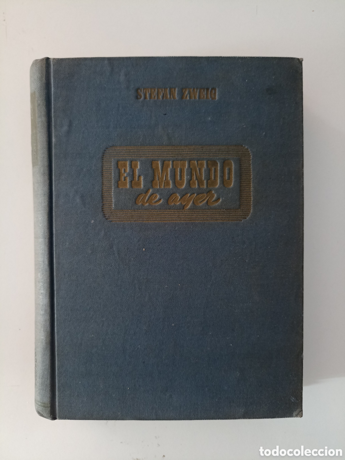 Libros de segunda mano: Stefan Zweig - El mundo de ayer (Hispano americana, 1947)