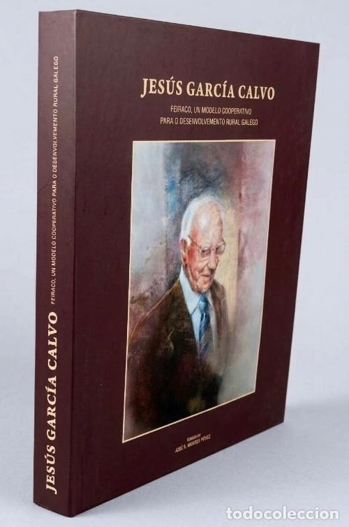 Libros de segunda mano: M3096 - JESUS GARCIA CALVO. FEIRACO. O SEU PENSAMENTO. OBRA. MODELO RURAL GALEGO. GALICIA.