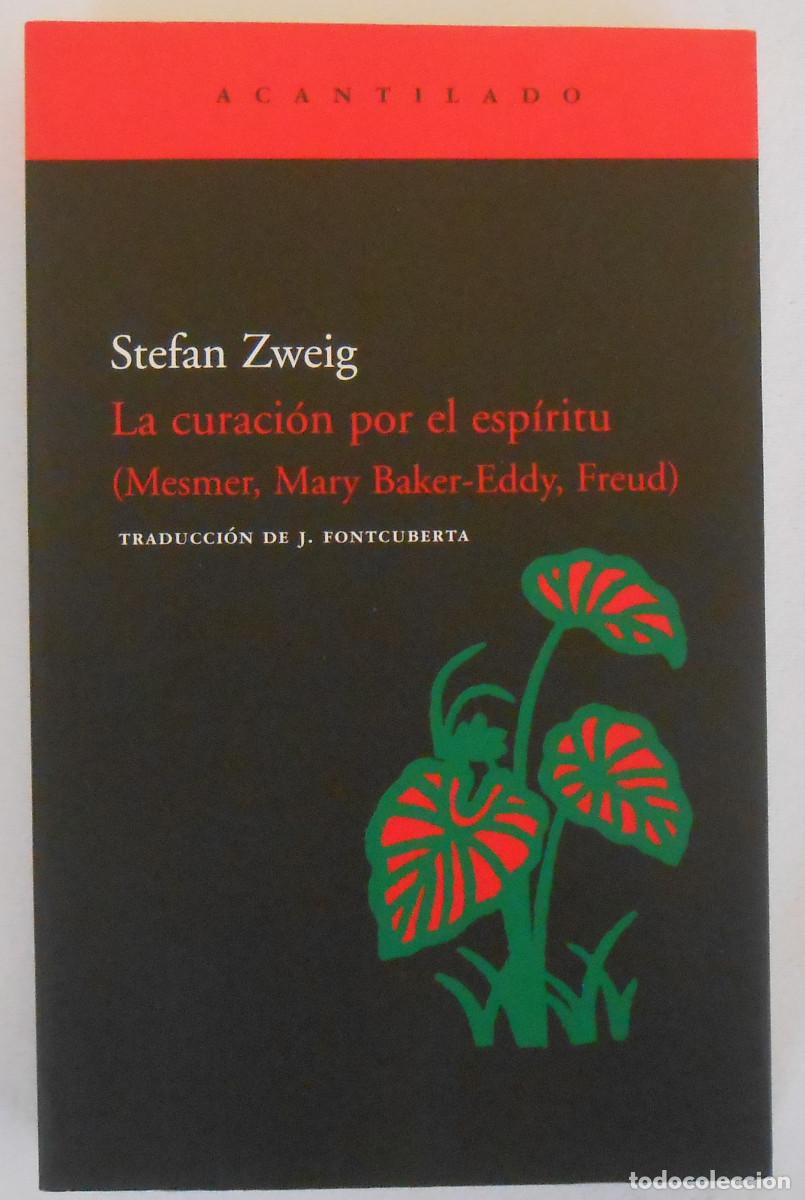 Libros de segunda mano: LA CURACION POR EL ESPIRITU (MESMER, MARY BAKER-EDDY, FREUD) - STEFAN ZWEIG EDITORIAL ACANTILADO