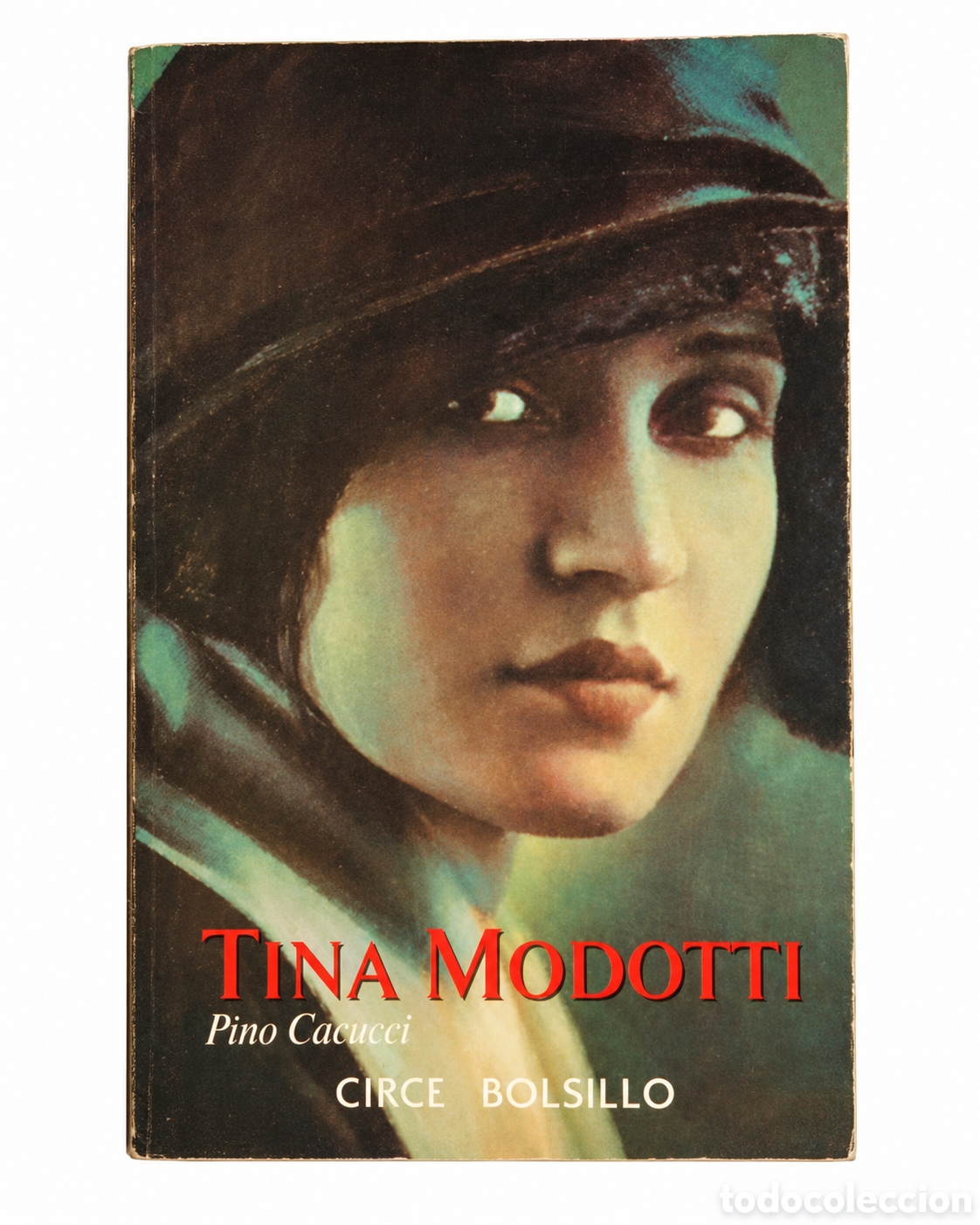 Libros de segunda mano: Pino Cacucci &ndash; Tina Modotti &ndash; Editorial Circe &ndash; LML